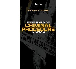  Essentials of Criminal Procedure in Kenya