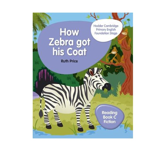How Zebra got his Coat Book C (Hodder)
