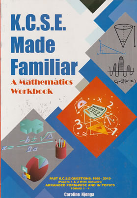  KCSE Made Familiar Mathematics Workbook 1989-2021